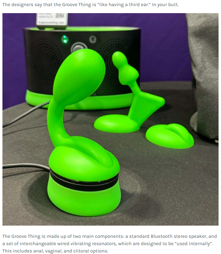 The designers say that the Groove Thing is “like having a third ear.” In your butt.
The Groove Thing is made up of two main components: a standard Bluetooth stereo speaker, and a set of interchangeable wired vibrating resonators, which are designed to be “used internally”. This includes anal, vaginal, and clitoral options.